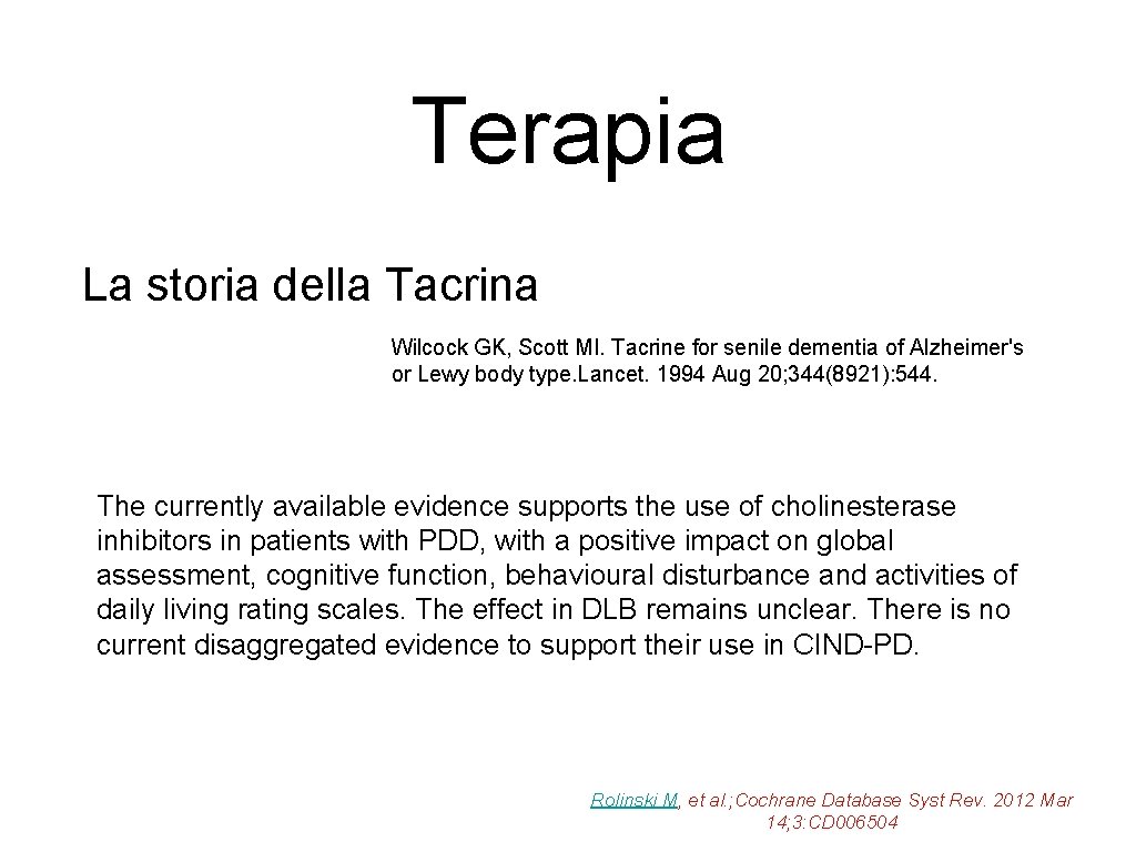 Terapia La storia della Tacrina Wilcock GK, Scott MI. Tacrine for senile dementia of