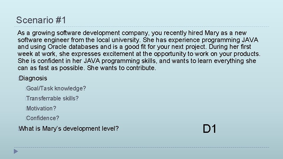 Scenario #1 As a growing software development company, you recently hired Mary as a
