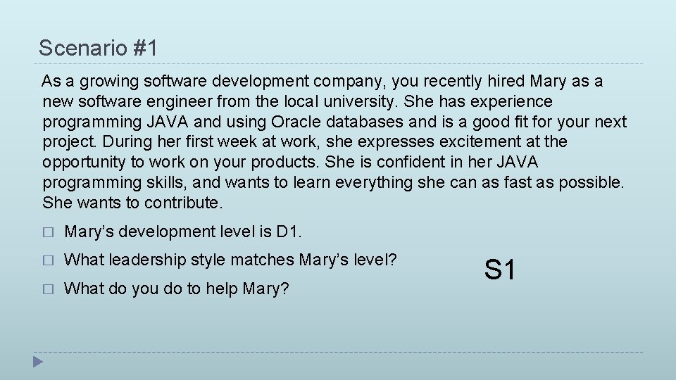 Scenario #1 As a growing software development company, you recently hired Mary as a