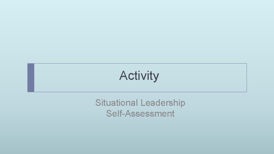 Activity Situational Leadership Self-Assessment 