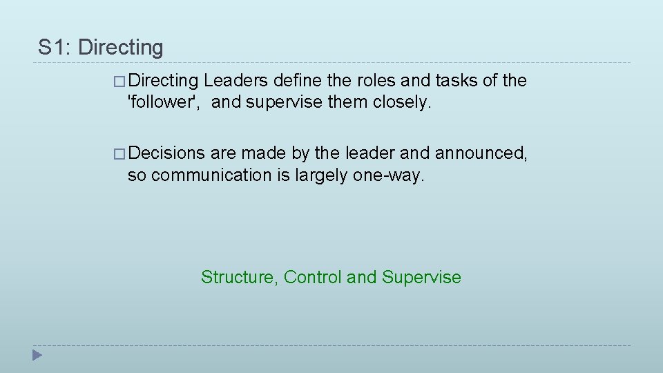 S 1: Directing � Directing Leaders define the roles and tasks of the 'follower',