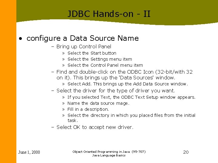 JDBC Hands-on - II • configure a Data Source Name – Bring up Control