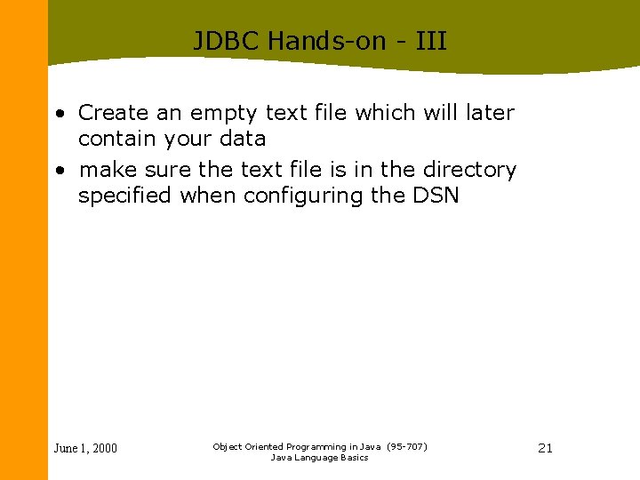 JDBC Hands-on - III • Create an empty text file which will later contain