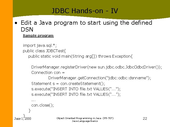 JDBC Hands-on - IV • Edit a Java program to start using the defined