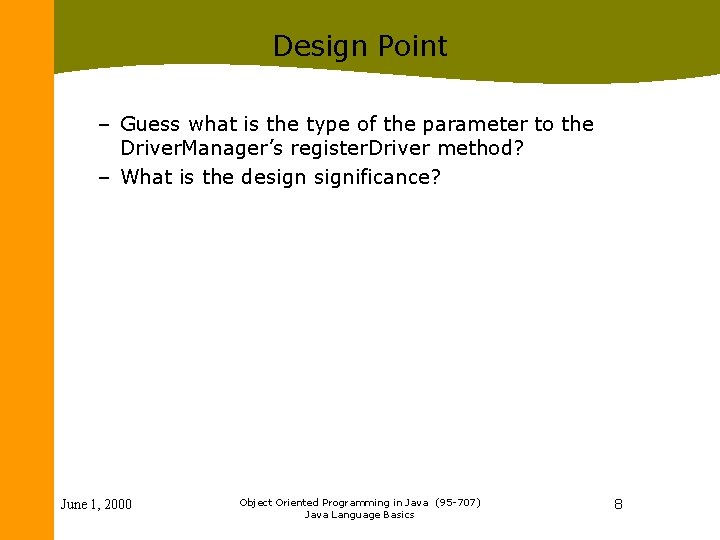 Design Point – Guess what is the type of the parameter to the Driver.