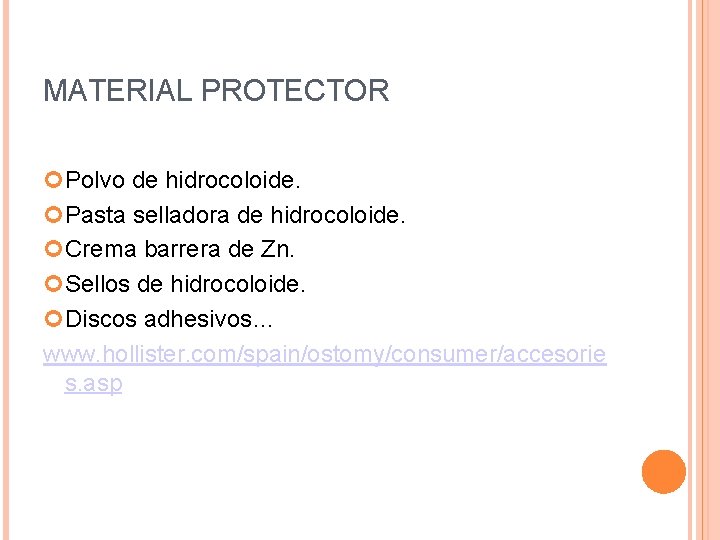 MATERIAL PROTECTOR Polvo de hidrocoloide. Pasta selladora de hidrocoloide. Crema barrera de Zn. Sellos