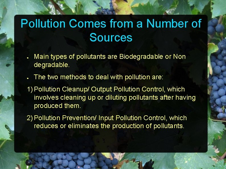 Pollution Comes from a Number of Sources ● ● Main types of pollutants are