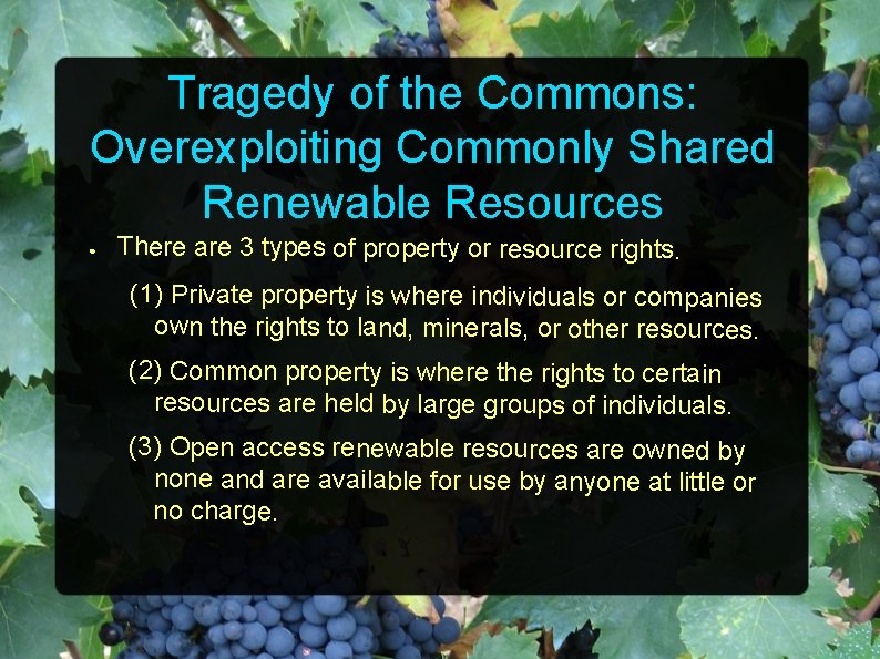 Tragedy of the Commons: Overexploiting Commonly Shared Renewable Resources ● There are 3 types