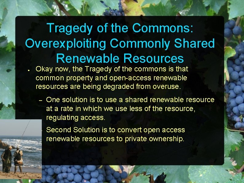 Tragedy of the Commons: Overexploiting Commonly Shared Renewable Resources ● Okay now, the Tragedy