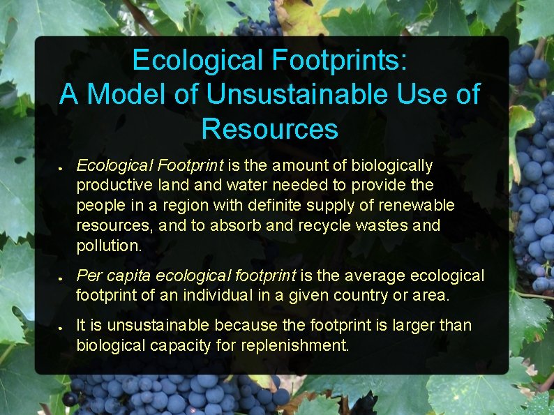 Ecological Footprints: A Model of Unsustainable Use of Resources ● ● ● Ecological Footprint