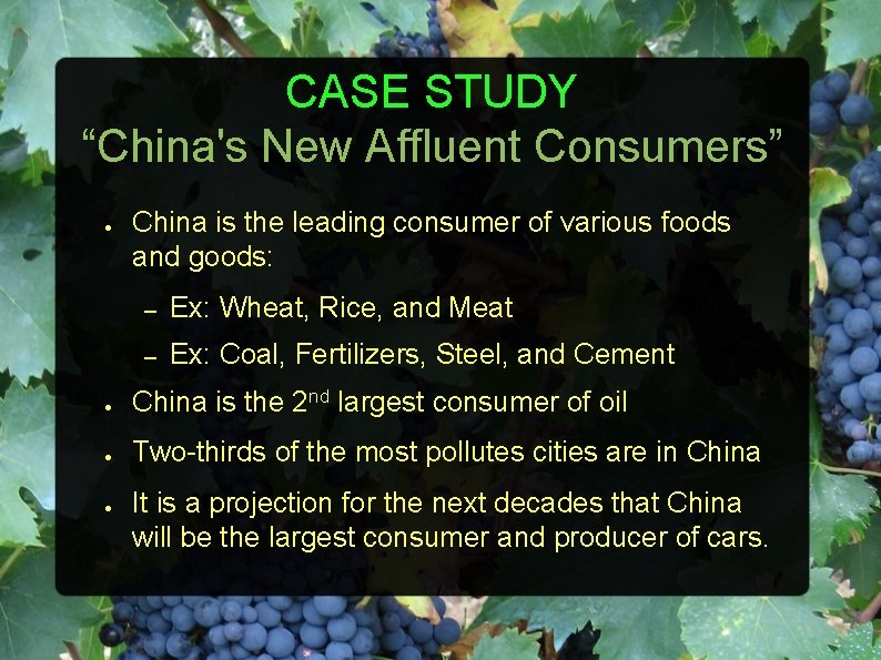 CASE STUDY “China's New Affluent Consumers” ● China is the leading consumer of various
