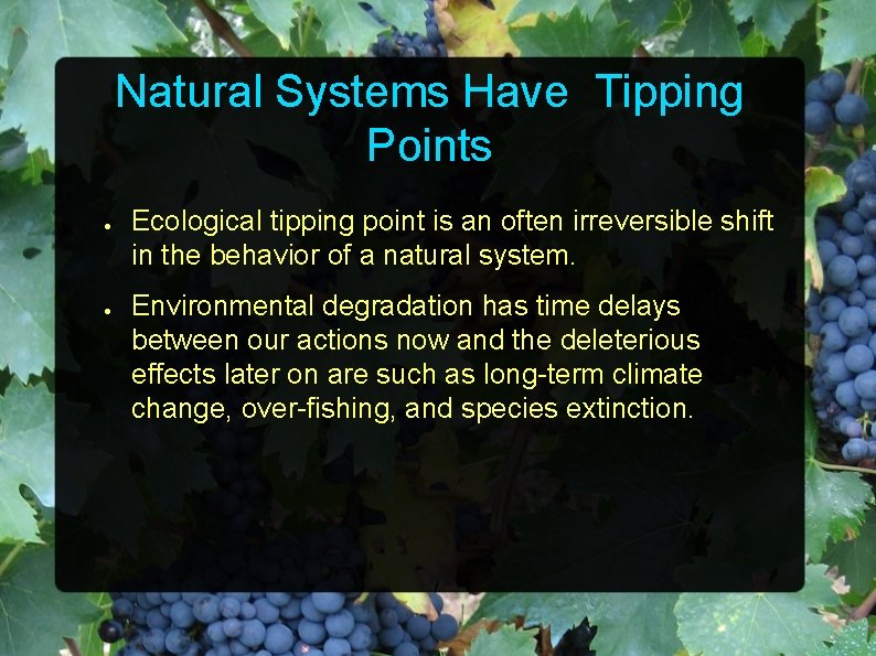 Natural Systems Have Tipping Points ● ● Ecological tipping point is an often irreversible