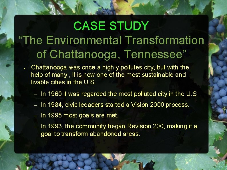 CASE STUDY “The Environmental Transformation of Chattanooga, Tennessee” ● Chattanooga was once a highly