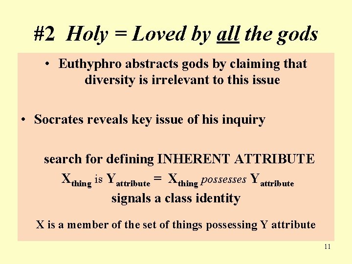 #2 Holy = Loved by all the gods • Euthyphro abstracts gods by claiming