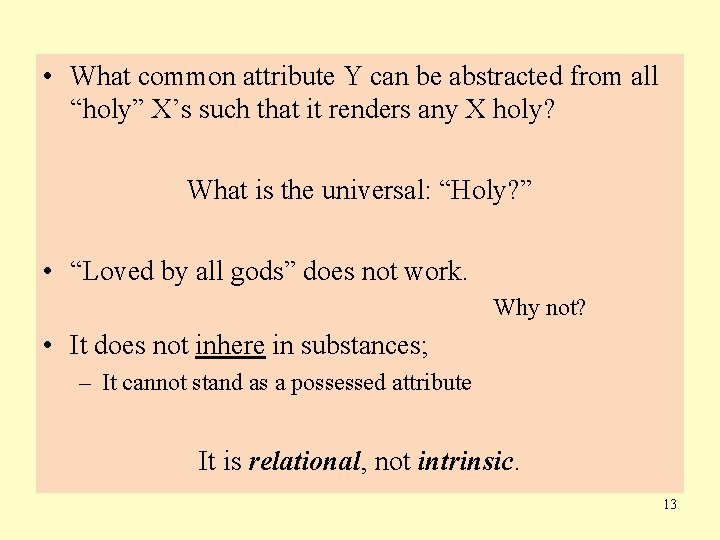  • What common attribute Y can be abstracted from all “holy” X’s such