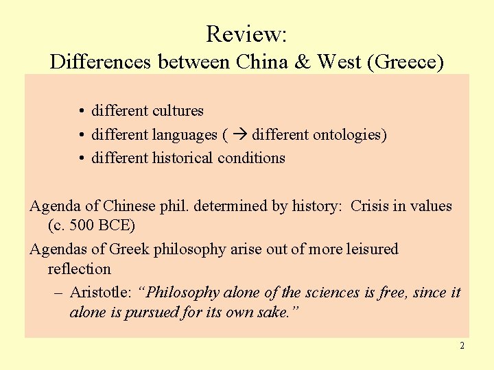 Review: Differences between China & West (Greece) • different cultures • different languages (