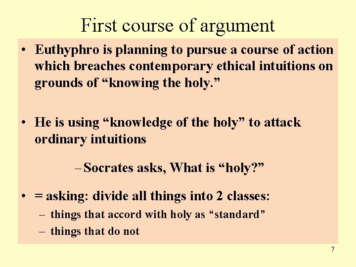 First course of argument • Euthyphro is planning to pursue a course of action