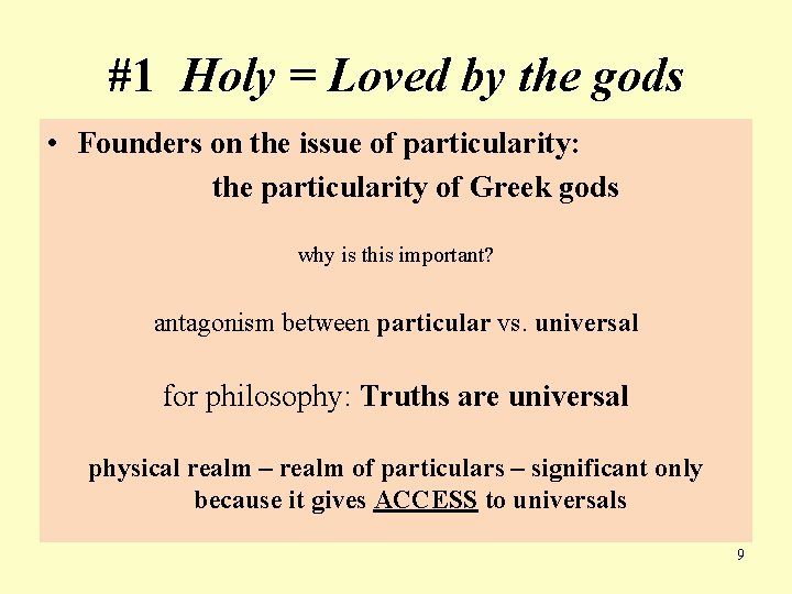 #1 Holy = Loved by the gods • Founders on the issue of particularity: