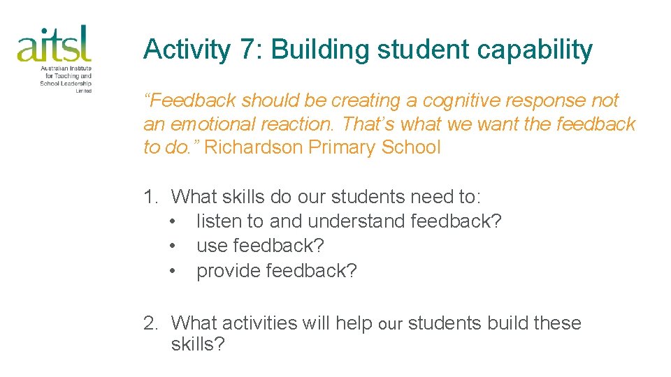 Activity 7: Building student capability “Feedback should be creating a cognitive response not an