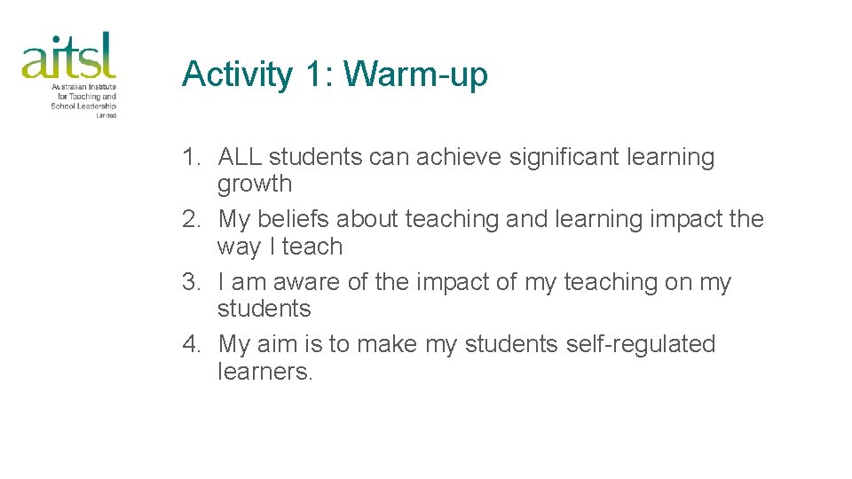 Activity 1: Warm-up 1. ALL students can achieve significant learning growth 2. My beliefs