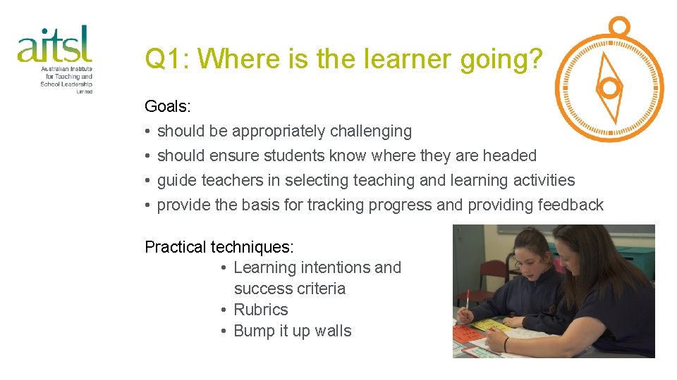 Q 1: Where is the learner going? Goals: • • should be appropriately challenging