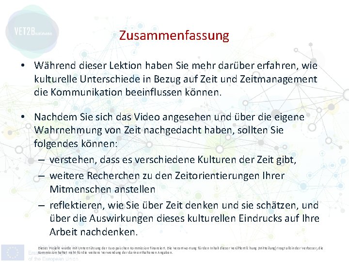 Zusammenfassung • Während dieser Lektion haben Sie mehr darüber erfahren, wie kulturelle Unterschiede in