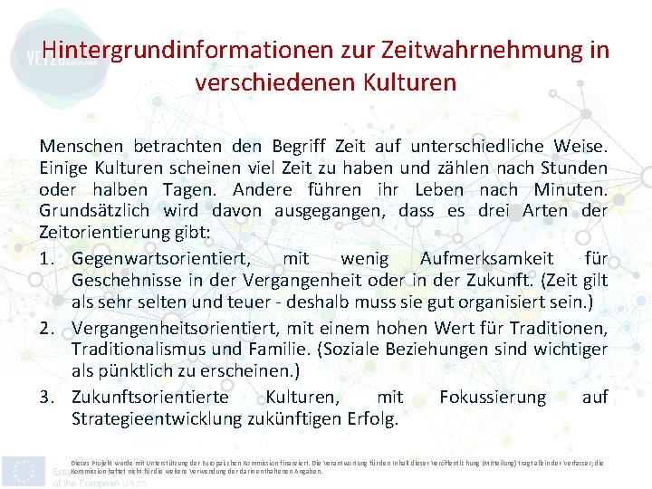 Hintergrundinformationen zur Zeitwahrnehmung in verschiedenen Kulturen Menschen betrachten den Begriff Zeit auf unterschiedliche Weise.