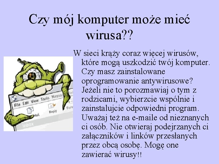 Czy mój komputer może mieć wirusa? ? W sieci krąży coraz więcej wirusów, które