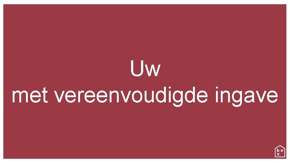 Uw met vereenvoudigde ingave 