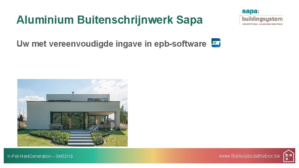 Aluminium Buitenschrijnwerk Sapa Uw met vereenvoudigde ingave in epb-software K-Peil Next. Generation – 04/02/16