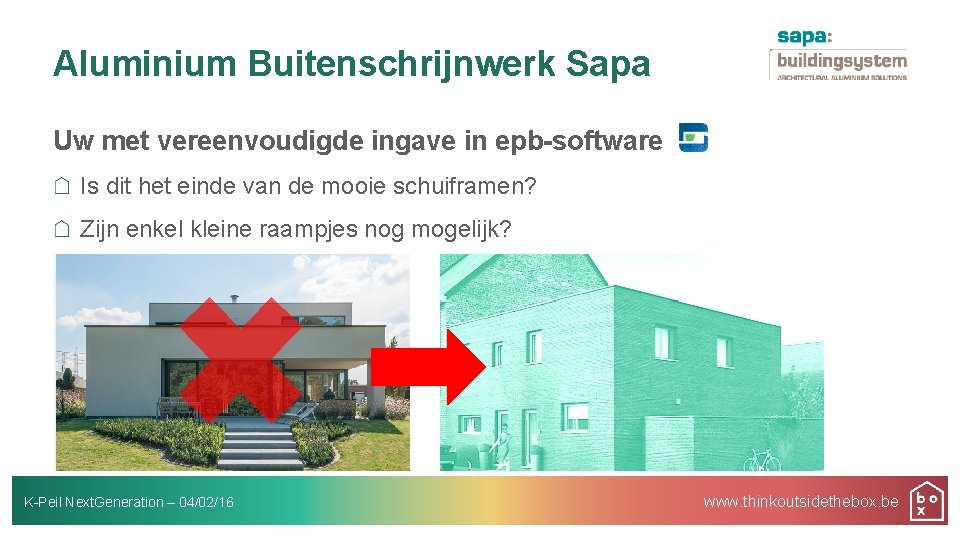 Aluminium Buitenschrijnwerk Sapa Uw met vereenvoudigde ingave in epb-software Is dit het einde van