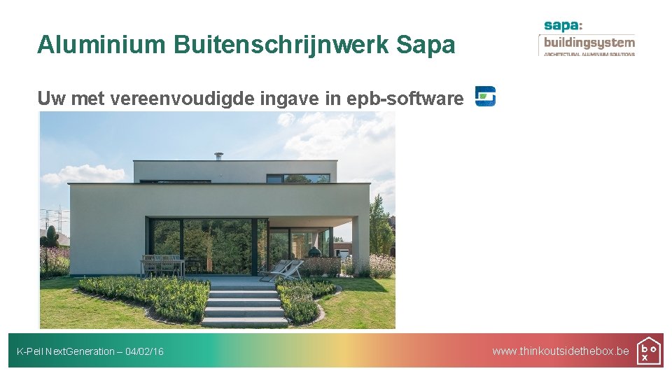 Aluminium Buitenschrijnwerk Sapa Uw met vereenvoudigde ingave in epb-software K-Peil Next. Generation – 04/02/16