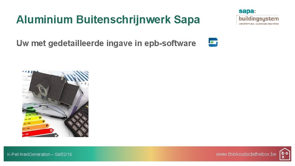 Aluminium Buitenschrijnwerk Sapa Uw met gedetailleerde ingave in epb-software K-Peil Next. Generation – 04/02/16