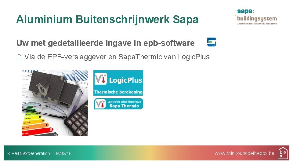 Aluminium Buitenschrijnwerk Sapa Uw met gedetailleerde ingave in epb-software Via de EPB-verslaggever en Sapa.