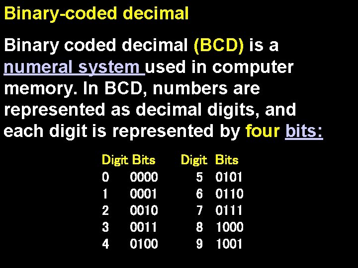 Binary-coded decimal Binary coded decimal (BCD) is a numeral system used in computer memory.