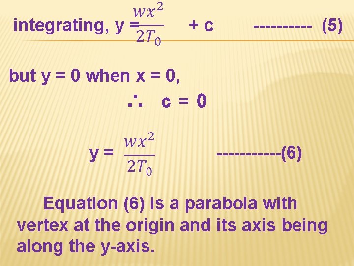 integrating, y = +c ----- (5) but y = 0 when x = 0,