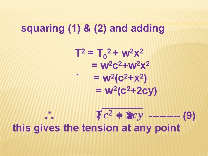 squaring (1) & (2) and adding T 2 = T 02 + w 2