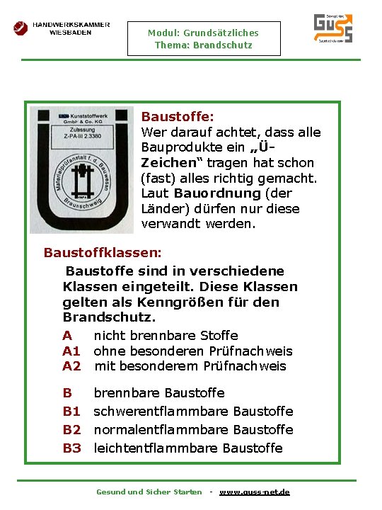 Modul: Grundsätzliches Thema: Brandschutz • Baustoffe: Wer darauf achtet, dass alle Bauprodukte ein „ÜZeichen“