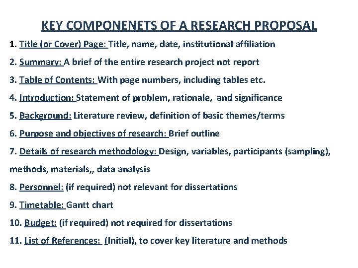 KEY COMPONENETS OF A RESEARCH PROPOSAL 1. Title (or Cover) Page: Title, name, date,