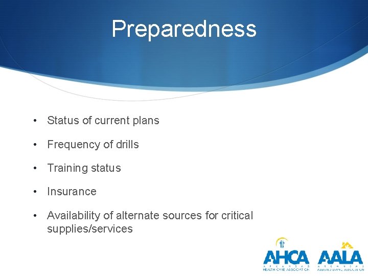Preparedness • Status of current plans • Frequency of drills • Training status •