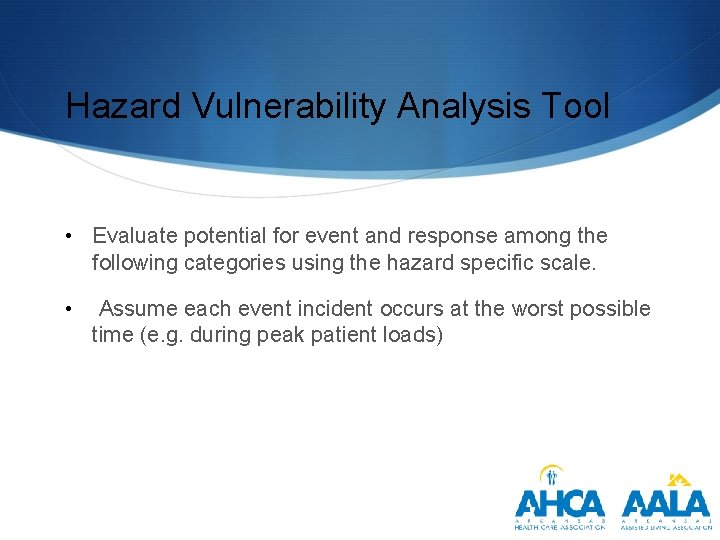 Hazard Vulnerability Analysis Tool • Evaluate potential for event and response among the following