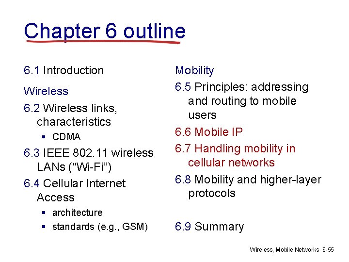 Chapter 6 outline 6. 1 Introduction Wireless 6. 2 Wireless links, characteristics § CDMA