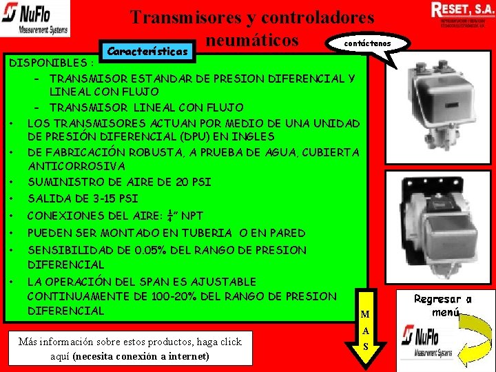 Transmisores y controladores contáctenos neumáticos Características DISPONIBLES : – TRANSMISOR ESTANDAR DE PRESION DIFERENCIAL