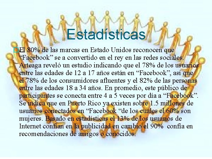 Estadísticas �El 80% de las marcas en Estado Unidos reconocen que “Facebook” se a