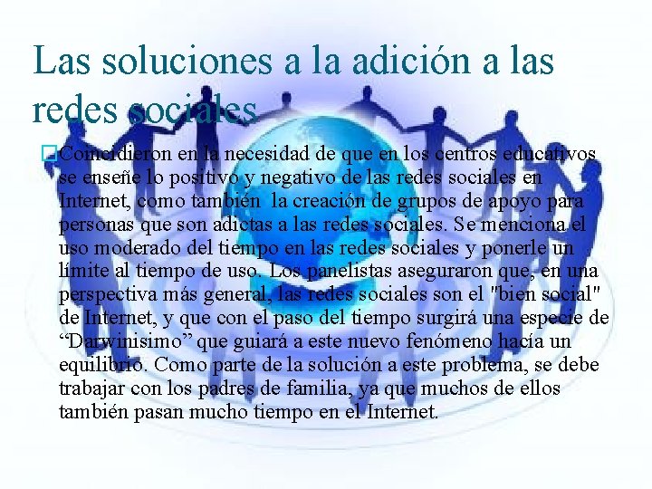 Las soluciones a la adición a las redes sociales �Coincidieron en la necesidad de