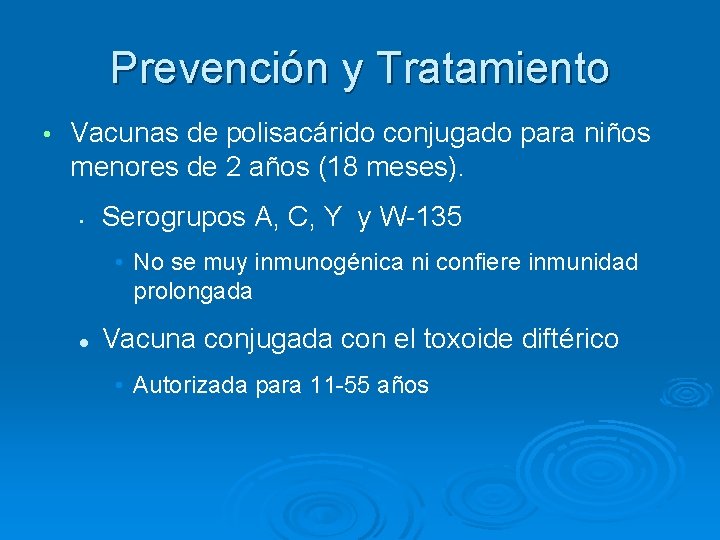 Prevención y Tratamiento • Vacunas de polisacárido conjugado para niños menores de 2 años