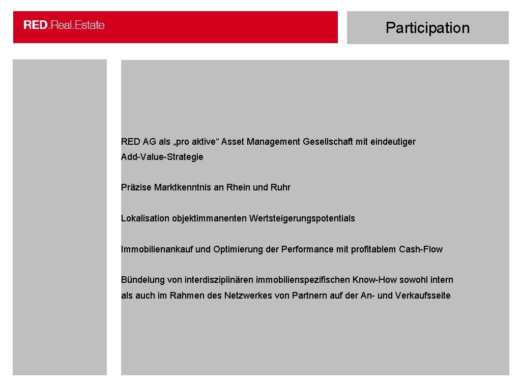 Participation Erhard Reichel Vorsitzender des Aufsichtsrates RED AG als „pro aktive“ Asset Management Gesellschaft
