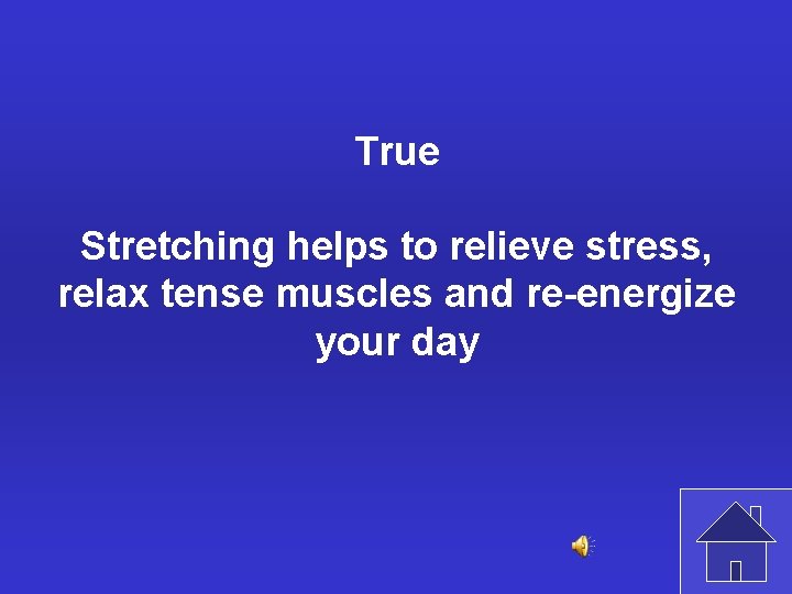 True Stretching helps to relieve stress, relax tense muscles and re-energize your day 