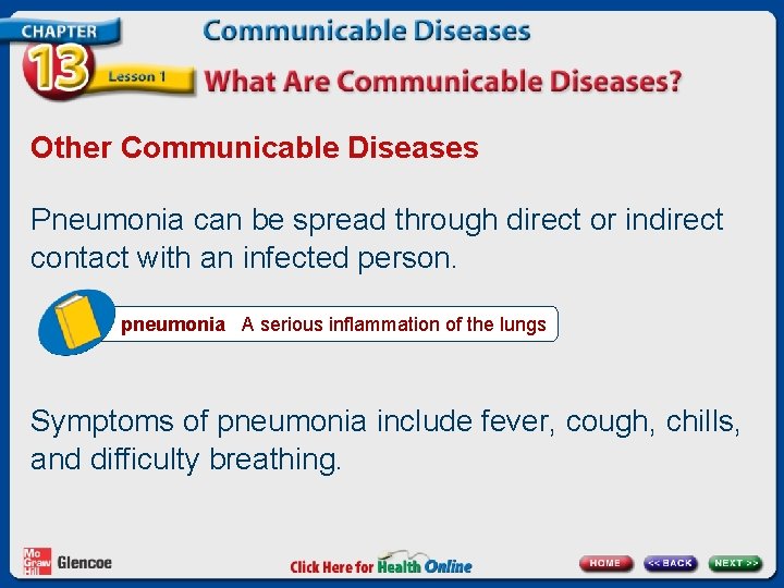 Other Communicable Diseases Pneumonia can be spread through direct or indirect contact with an