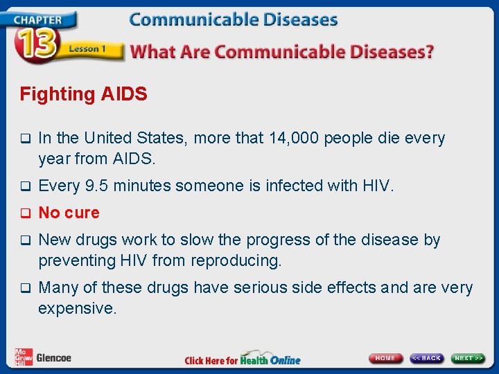 Fighting AIDS q In the United States, more that 14, 000 people die every